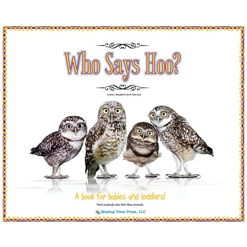Who Says Hoo?: A Book for Babies & Toddlers - and anybody else that likes animals. - Hardcover