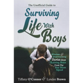 The Unofficial Guide to Surviving Life With Boys: Hilarious & Heartwarming Stories About Raising Boys From The Boymom Squad