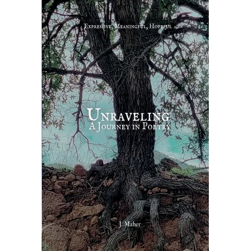 Unraveling: A Journey in Poetry - Paperback