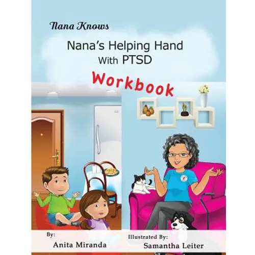 Nana's Helping Hand With PTSD Workbook: Family Healing PTSD, Abuse, Stress Series - Paperback