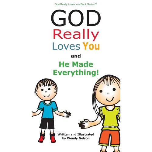 God Really Loves You and He Made Everything! - Hardcover