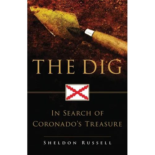 The Dig: In Search of Coronado's Treasure - Paperback
