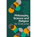 Philosophy, Science and Religion for Everyone