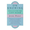 On Knowing: Essays for the Left Hand, Second Edition