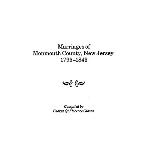 Marriages of Monmouth County, New Jersey, 1795-1843 - Paperback