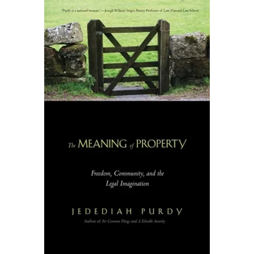 Meaning of Property: Freedom, Community, and the Legal Imagination - Paperback