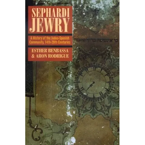 Sephardi Jewry: A History of the Judeo-Spanish Community, 14th-20th Centuries Volume 2 - Paperback