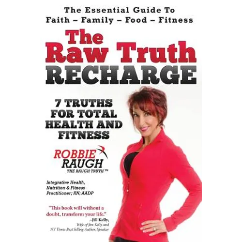 The Raw Truth Recharge: 7 Truths For Total Health and Fitness - Paperback