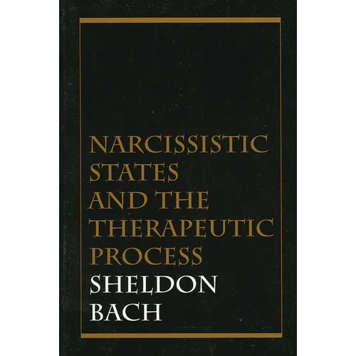 Narcissistic States and the Therapeutic Process