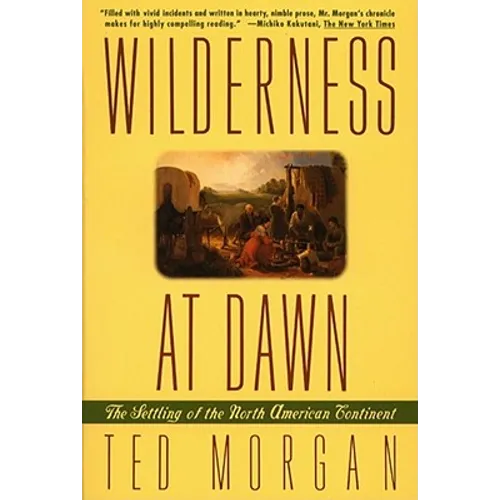 Wilderness at Dawn: The Settling of the North American Continent - Paperback