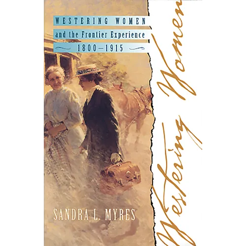Westering Women and the Frontier Experience, 1800-1915 - Paperback