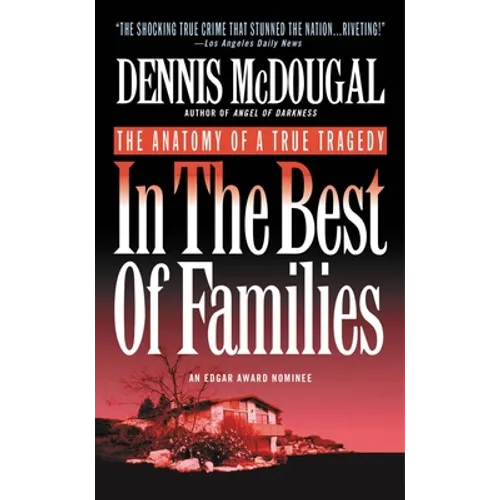 In the Best of Families: The Anatomy of a True Tragedy - Paperback