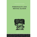 Personality and Mental Illness: An Essay in Psychiatric Diagnosis
