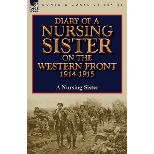 Diary of a Nursing Sister on the Western Front 1914-1915 - Paperback