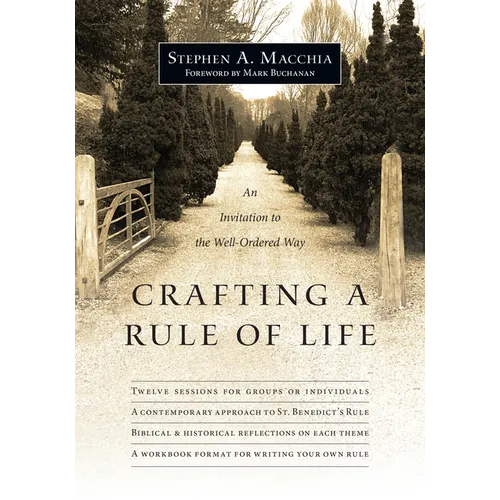 Crafting a Rule of Life: An Invitation to the Well-Ordered Way - Paperback