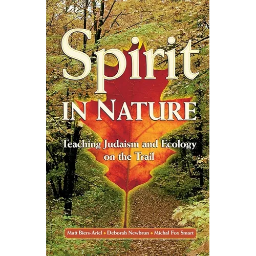 Spirit in Nature: Teaching Judaism and Ecology on the Trail - Paperback