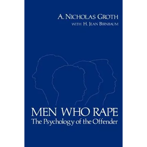 Men Who Rape: The Psychology of the Offender - Paperback