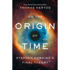 On the Origin of Time: Stephen Hawking's Final Theory