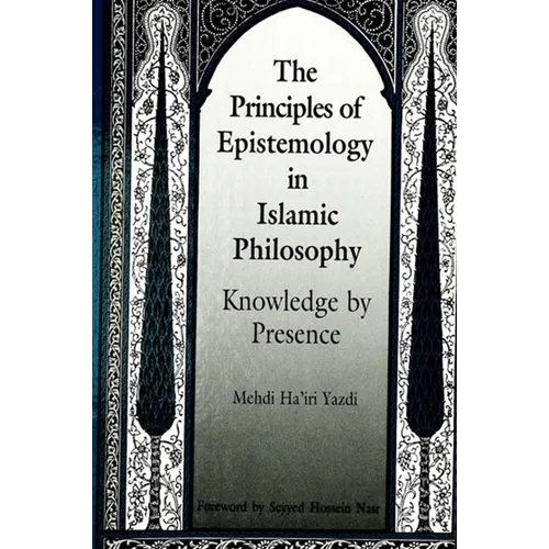 The Principles of Epistemology in Islamic Philosophy: Knowledge by Presence - Paperback