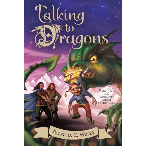 Talking to Dragons: The Enchanted Forest Chronicles, Book Four - Paperback