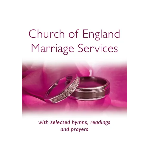 Church of England Marriage Services: With Selected Hymns, Readings and Prayers - Paperback