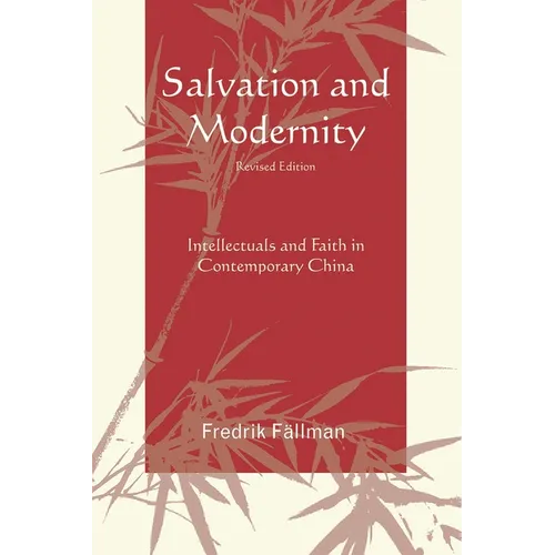 Salvation and Modernity: Intellectuals and Faith in Contemporary China - Paperback