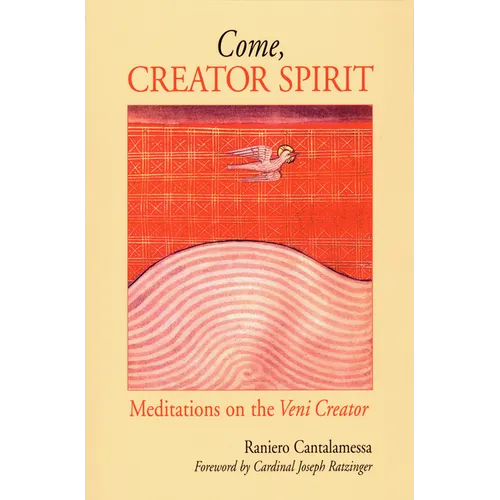 Come, Creator Spirit: Meditations on the Veni Creator - Paperback