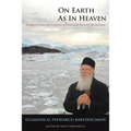 On Earth as in Heaven: Ecological Vision and Initiatives of Ecumenical Patriarch Bartholomew