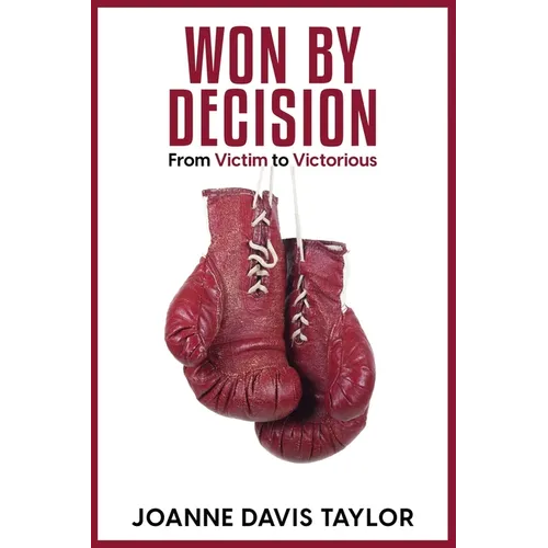 Won By Decision: From Victim to Victorious - Paperback