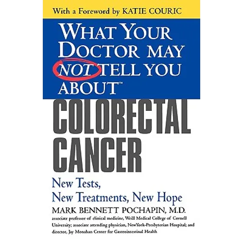 Colorectal Cancer: New Tests, New Treatments, New Hope - Paperback