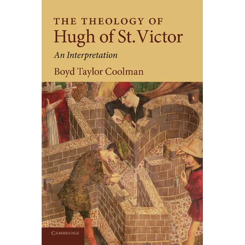The Theology of Hugh of St. Victor: An Interpretation - Paperback