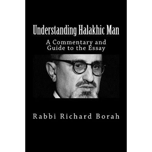 Understanding Halakhic Man: A Commentary and Companion Guide to the Essay - Paperback