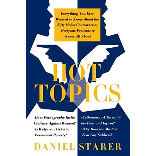 Hot Topics: Everything You Ever Wanted to Know about the Fifty Major Controversies - Paperback