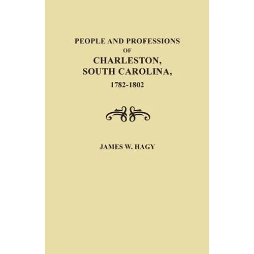 People and Professions of Charleston, South Carolina, 1782-1803 - Paperback