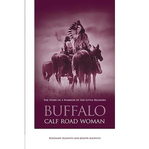 Buffalo Calf Road Woman: The Story Of A Warrior Of The Little Bighorn - Paperback