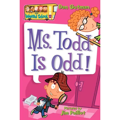 My Weird School #12: Ms. Todd Is Odd!