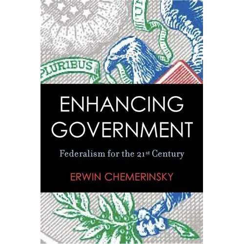 Enhancing Government: Federalism for the 21st Century - Paperback