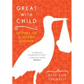 Great with Child: Letters to a Young Mother