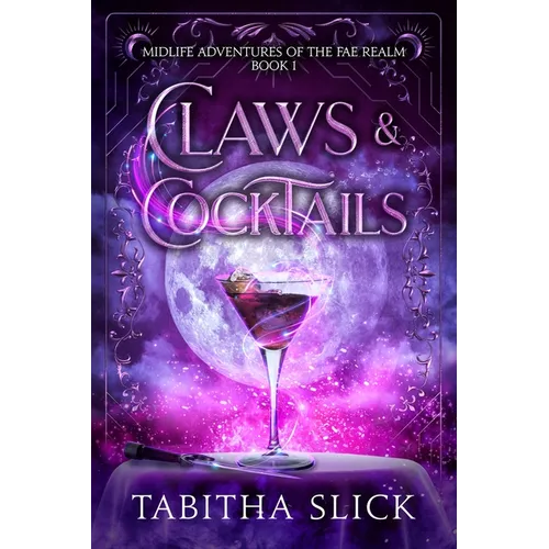 Claws & Cocktails: Midlife Paranormal Women's Fiction Fantasy - Paperback