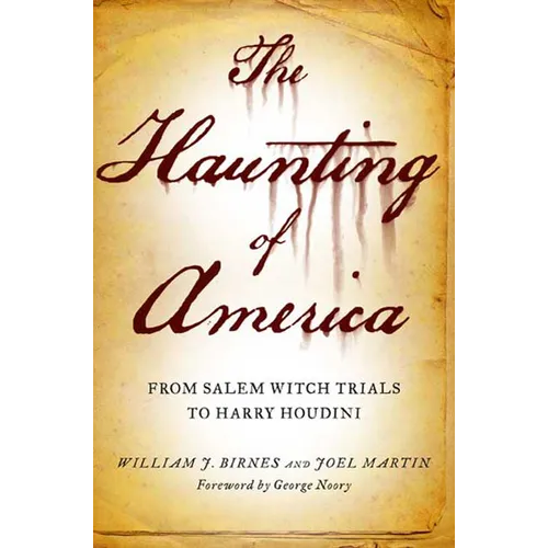 The Haunting of America: From the Salem Witch Trials to Harry Houdini - Paperback