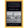 Colonialism and Its Forms of Knowledge: The British in India