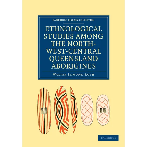 Ethnological Studies among the North-West-Central Queensland Aborigines - Paperback