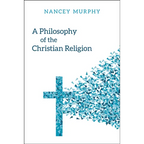 A Philosophy of the Christian Religion: Conflict, Faith, and Human Life - Paperback