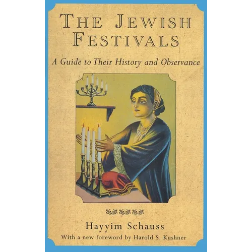 The Jewish Festivals: A Guide to Their History and Observance - Paperback
