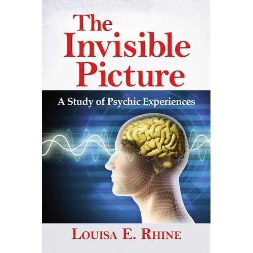 The Invisible Picture: A Study of Psychic Experiences - Paperback