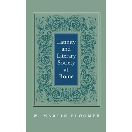 Latinity and Literary Society at Rome - Hardcover