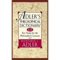Adler's Philosophical Dictionary: 125 Key Terms for the Philosopher's Lexicon