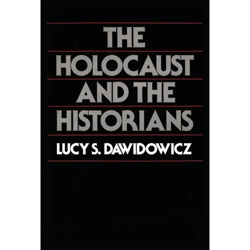 The Holocaust and the Historians