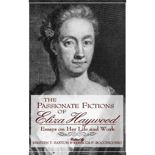 Passionate Fictions/Eliza Haywood - Hardcover