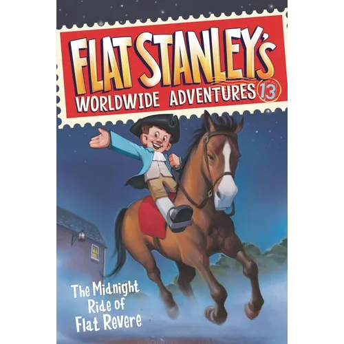 Flat Stanley's Worldwide Adventures #13: The Midnight Ride of Flat Revere - Paperback